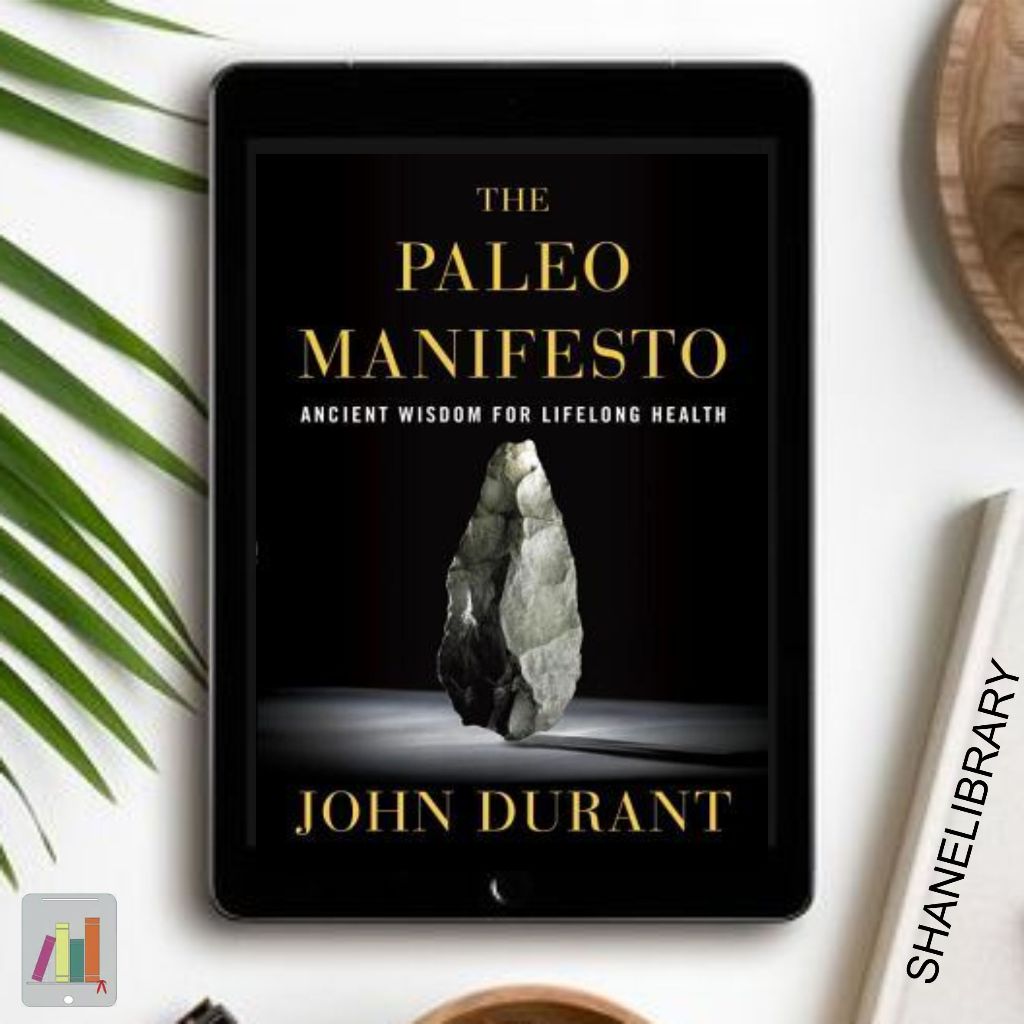 

The Paleo Manifesto by John D