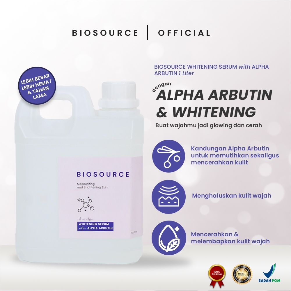BIOSOURCE WHITENING SERUM with Alpha Arbutin 1L | BPOM | Skincare Serum