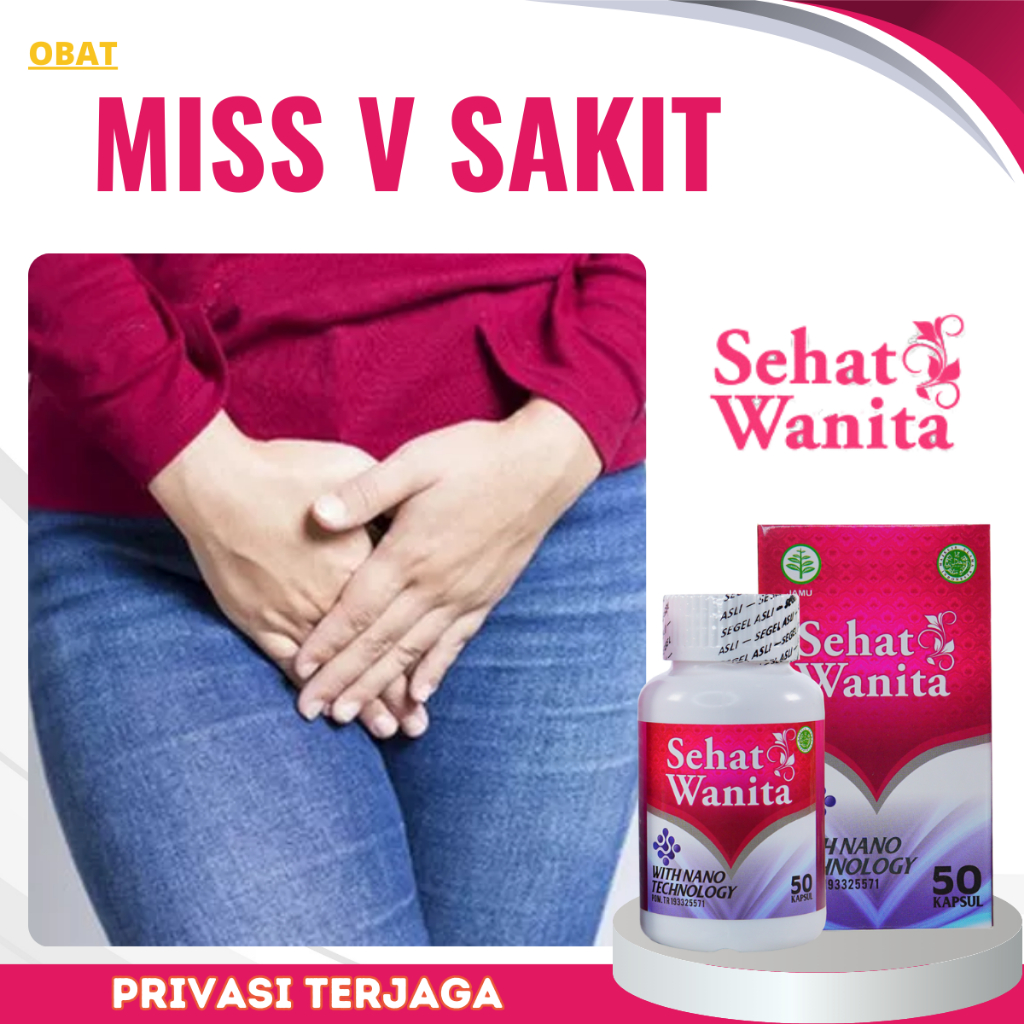 Obat Miss V Nyeri, Obat Nyeri Miss V Saat Berhubungan Intim, Obat Vagina Kering, Obat Pelumas Miss V