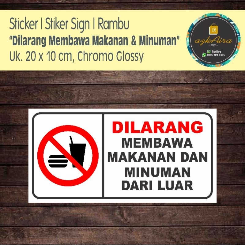 

Sticker Stiker Sign Dilarang Membawa Makanan Dan Minuman Dari Luar - Uk. 20x10 cm