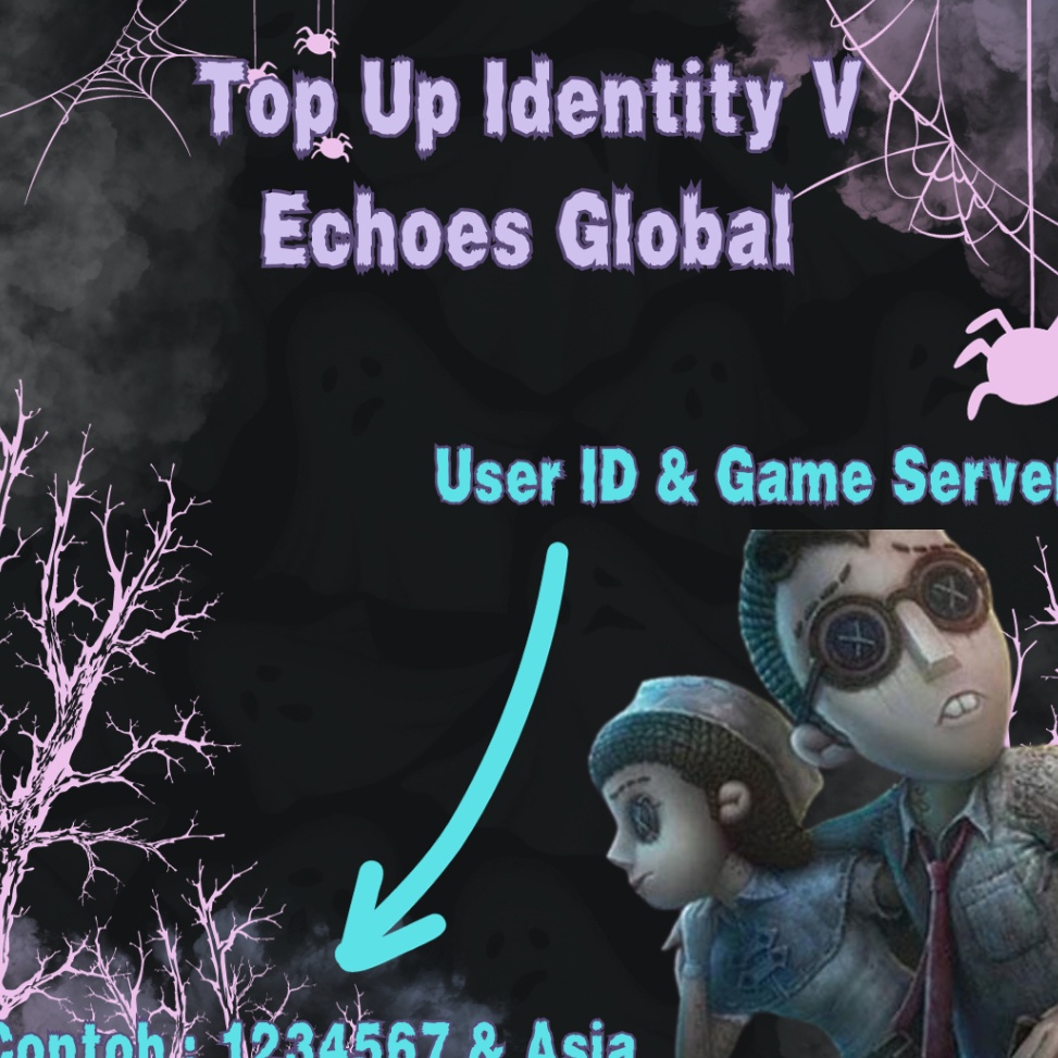 LAYANAN ISI ECHOES  IDENTITY V ECHOES GLOBAL  USER ID dan SERVER u JE5