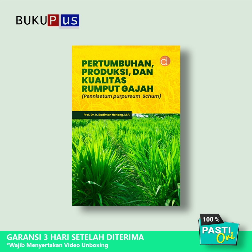 Buku Pertumbuhan, Produksi, dan Kualitas Rumput Gajah (Pennisetum purpureum Schum) - Original