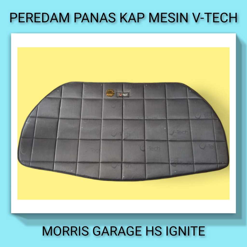 MORRIS GARAGE HS IGNITE Peredam Pelindung Panas Kap Mesin Mobil VTECH Original
