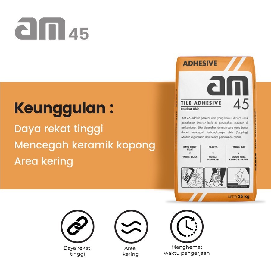 AM 45 Semen Perekat / Lem Mortar Lantai Keramik Instant 25Kg