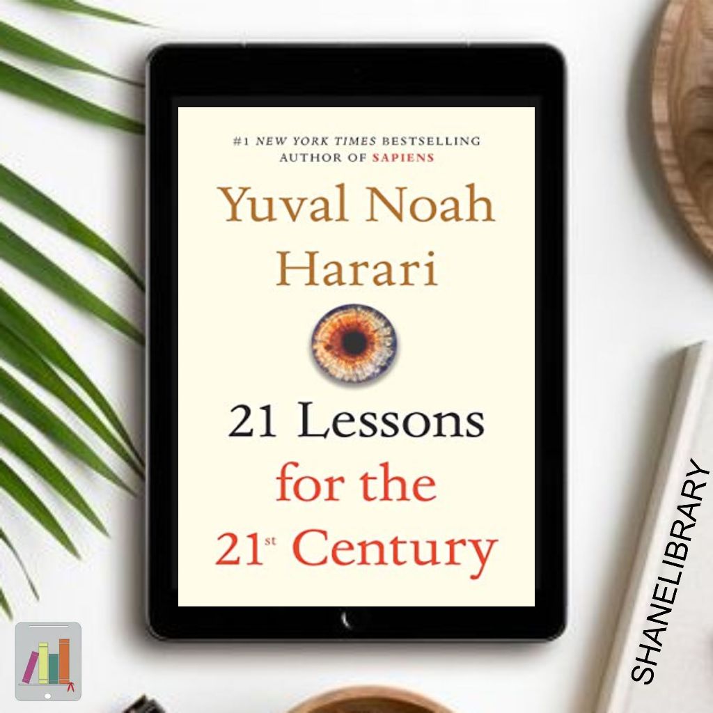 

21 Lessons for 21 Century by Yuval Noah Harari