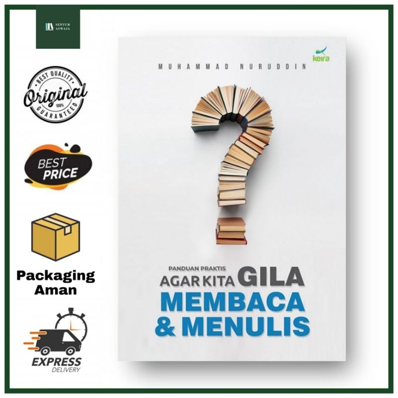 [Keira] Panduan Praktis Agar Kita Gila Membaca dan Menulis - Muhammad Nuruddin