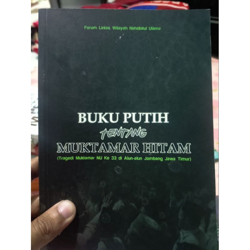 buku putih tentang muktamar hitam (tragedi muktamar nu ke 33 di alun alun jombang Jawa Timur)