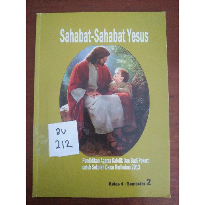 

SAHABAT-SAHABAT YESUS PENDIDIKAN AGAMA KATOLIK DAN BUDI PEKERTI UNTUK SD KELAS 4 SEMESTER 2 (BU212)