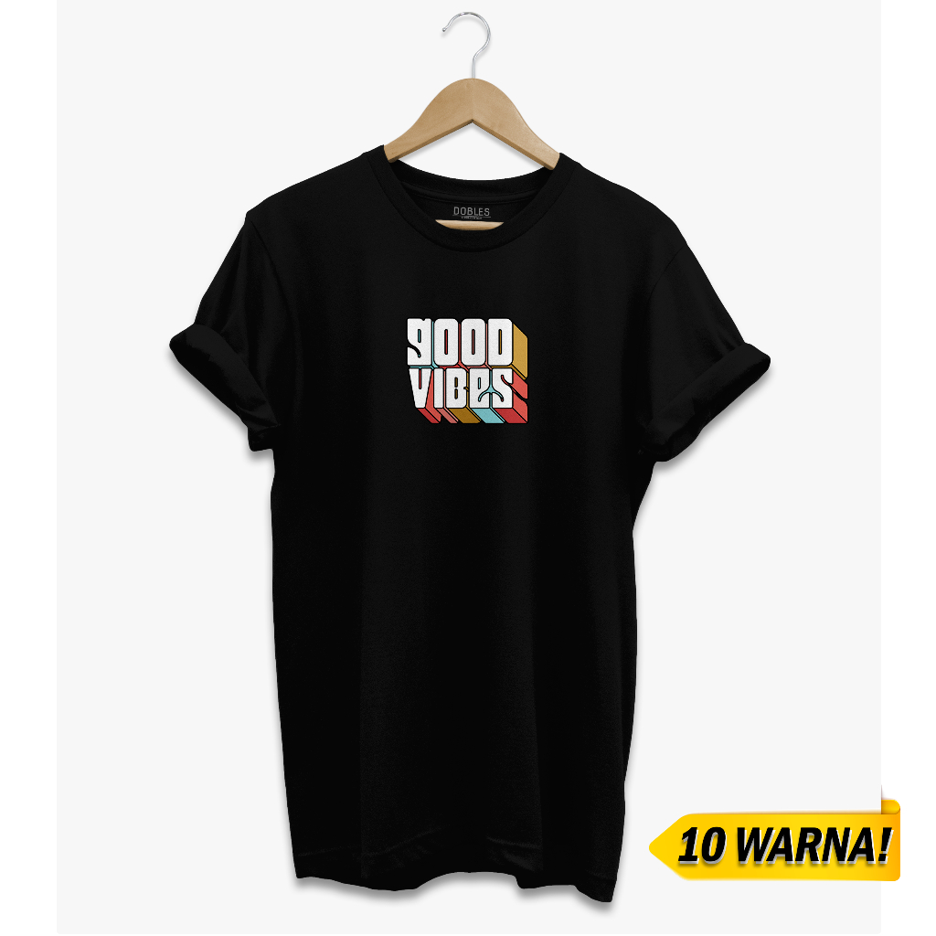 Dobles - T-Shirt motif distro cowok - cewek / kaos / baju pria - wanita Good Vibes