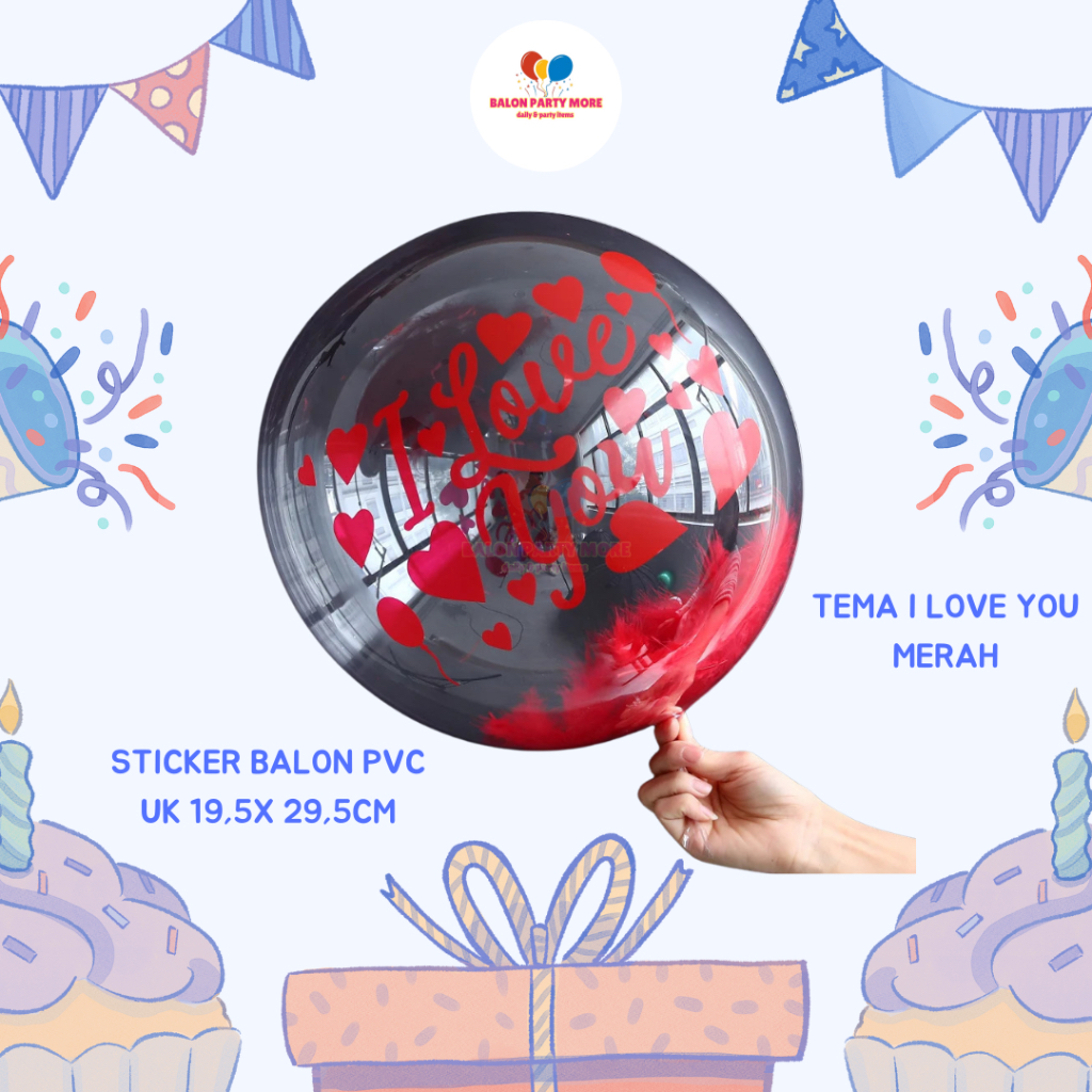 [I LOVE YOU MERAH] Sticker PVC I LOVE YOU/ Sticker balon transparant/ Stiker balon bobo/ Hiasan balo