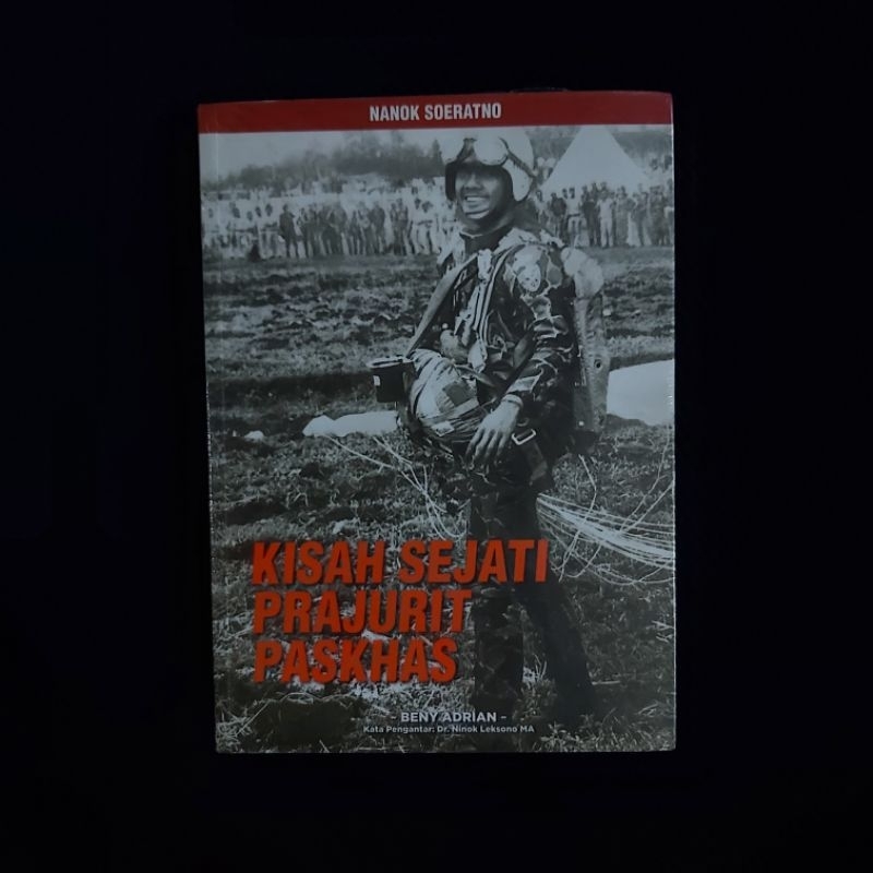 Buku Original • PASKHAS - Kisah Sejati Pasukan Khusus TNI AU / NANOK SOERATNO