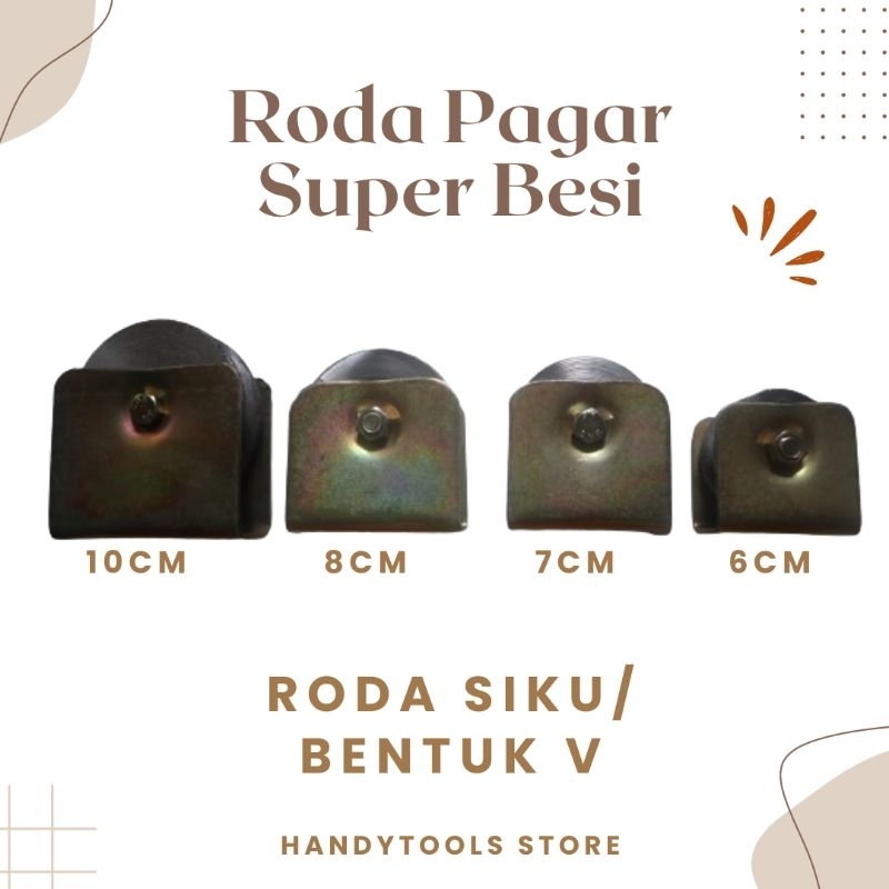 Roda Pagar Super Besi Bentuk V/Siku  / Ukuran 6cm, 7cm, 8cm, 10cm