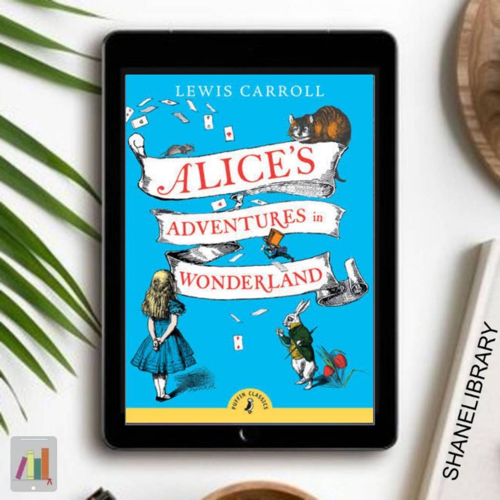 

Alice Adventures in Wonderland by Lewis Carroll