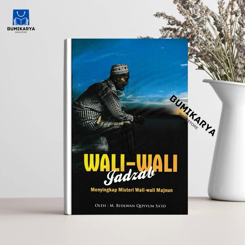 WALI-WALI JADZAB Menyingkap Misteri Wali-Wali Majnun