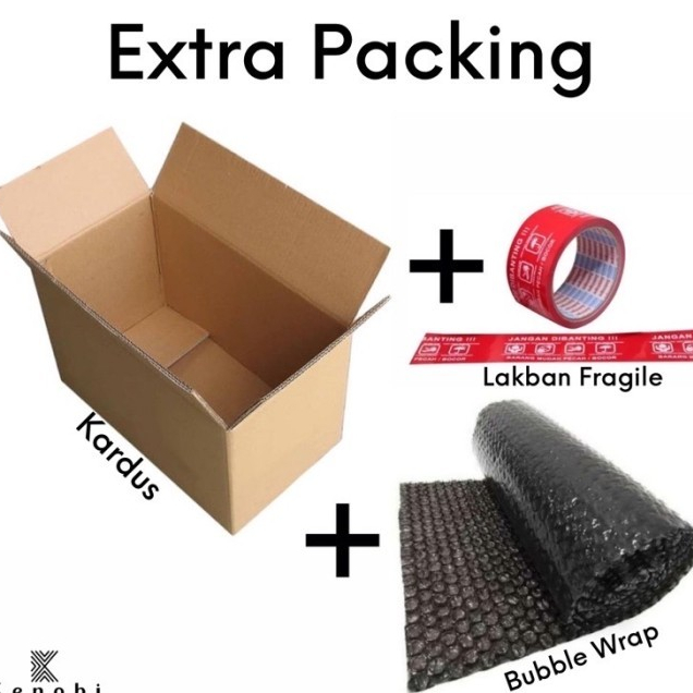 

Extra Packing kardus + Extra Bubble Wrap + Fragile