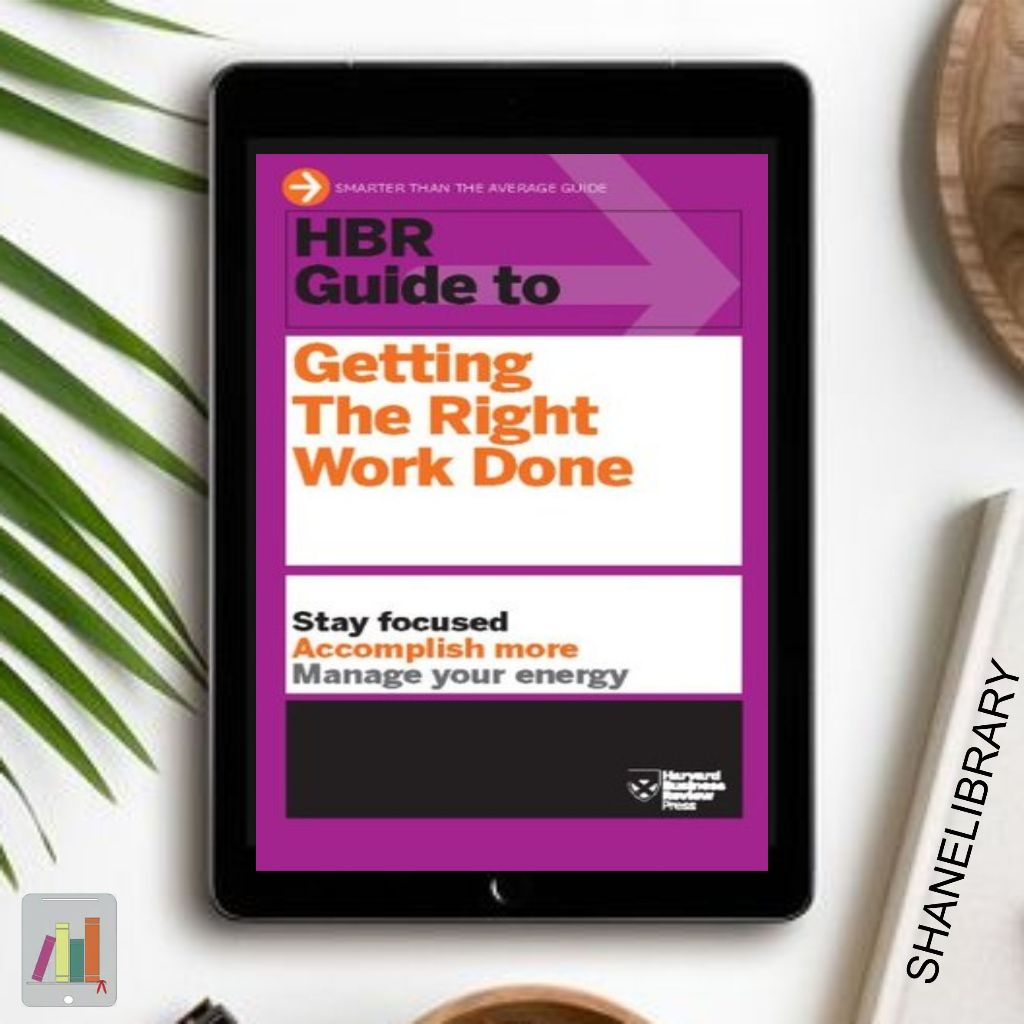

Harvard Business Review Guide to Getting The Right Work Done