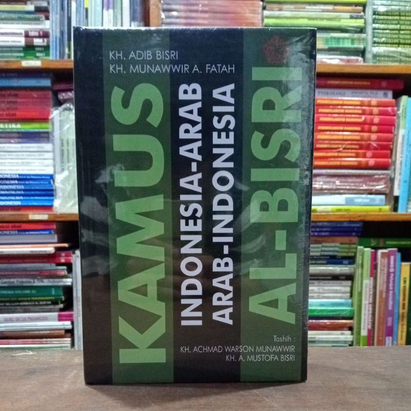 Kamus Indonesia - Arab Arab - Indonesia Al-Bisri -KH. Adib Bisri KH. Munawwir A. Fatah
