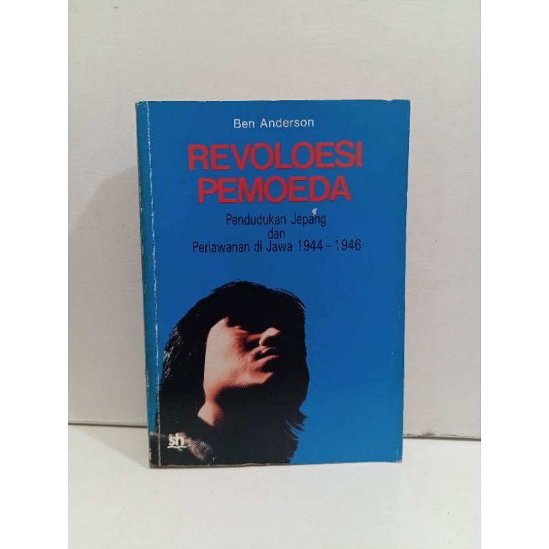 Revoloesi Pemoeda - Revolusi Pemuda by Ben Anderson Pendudukan Jepang dan Perlawanan di Jawa 1944-19