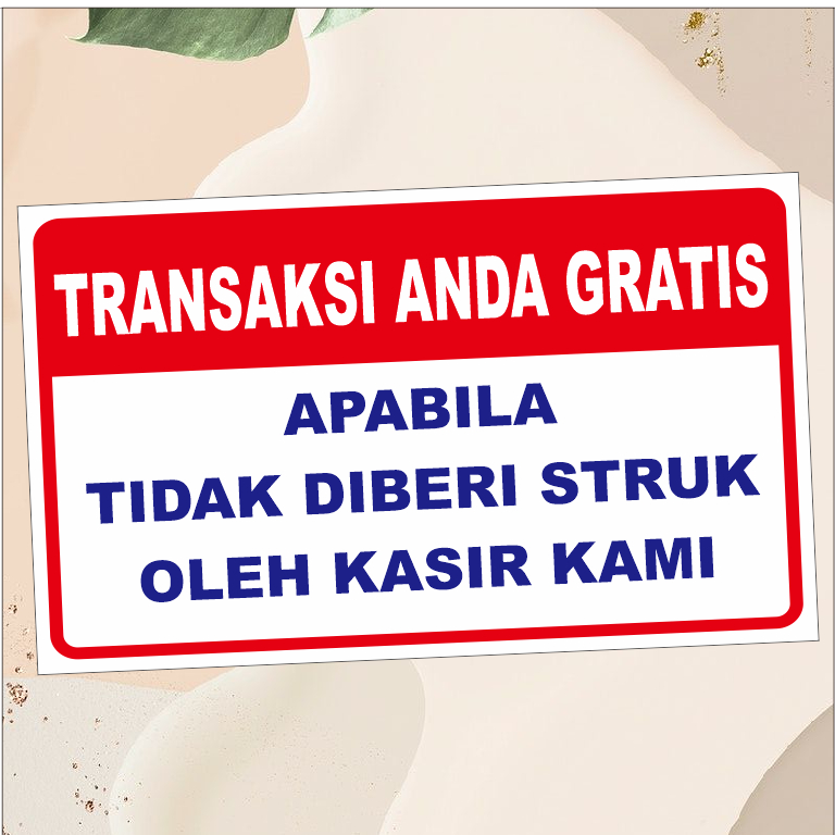 

stiker transaksi anda gratis apabila tidak diberi struk oleh kasir kami.waterproof