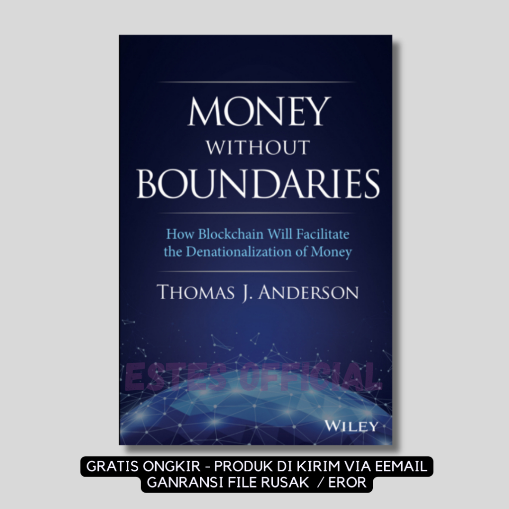 

[ ENG4554 ] Money Without Boundaries How Blockchain Will Facilirate The Denationalization Od Money