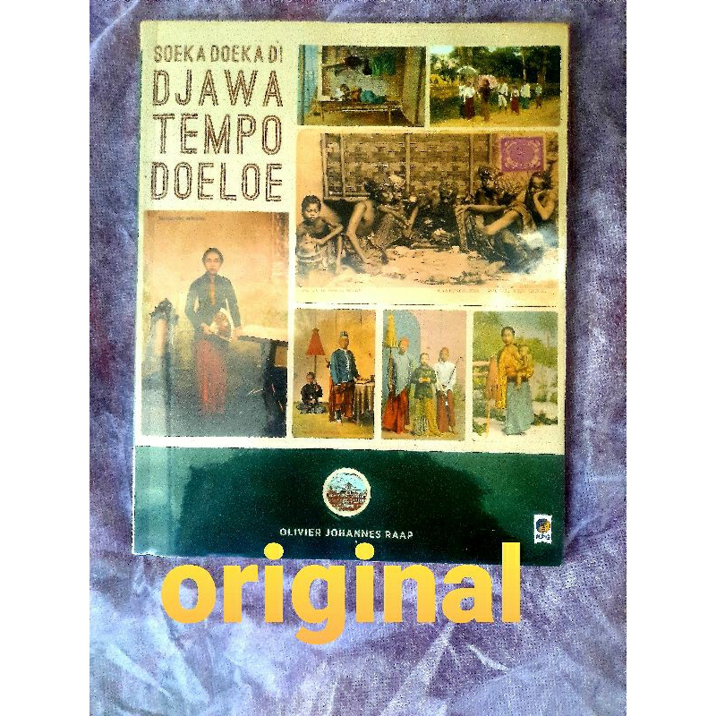 Soeka Doeka Di DJAWA TEMPO DOELOE ~ Olivier Johannes Raap