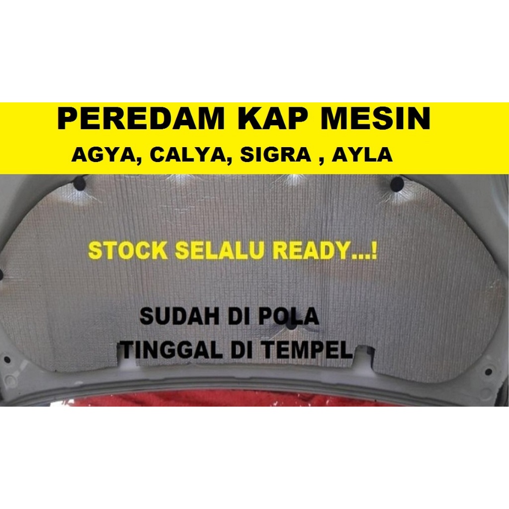 Peredam Panas Kap Mesin Mobil Ayla, Calya, Sigra, Ayla