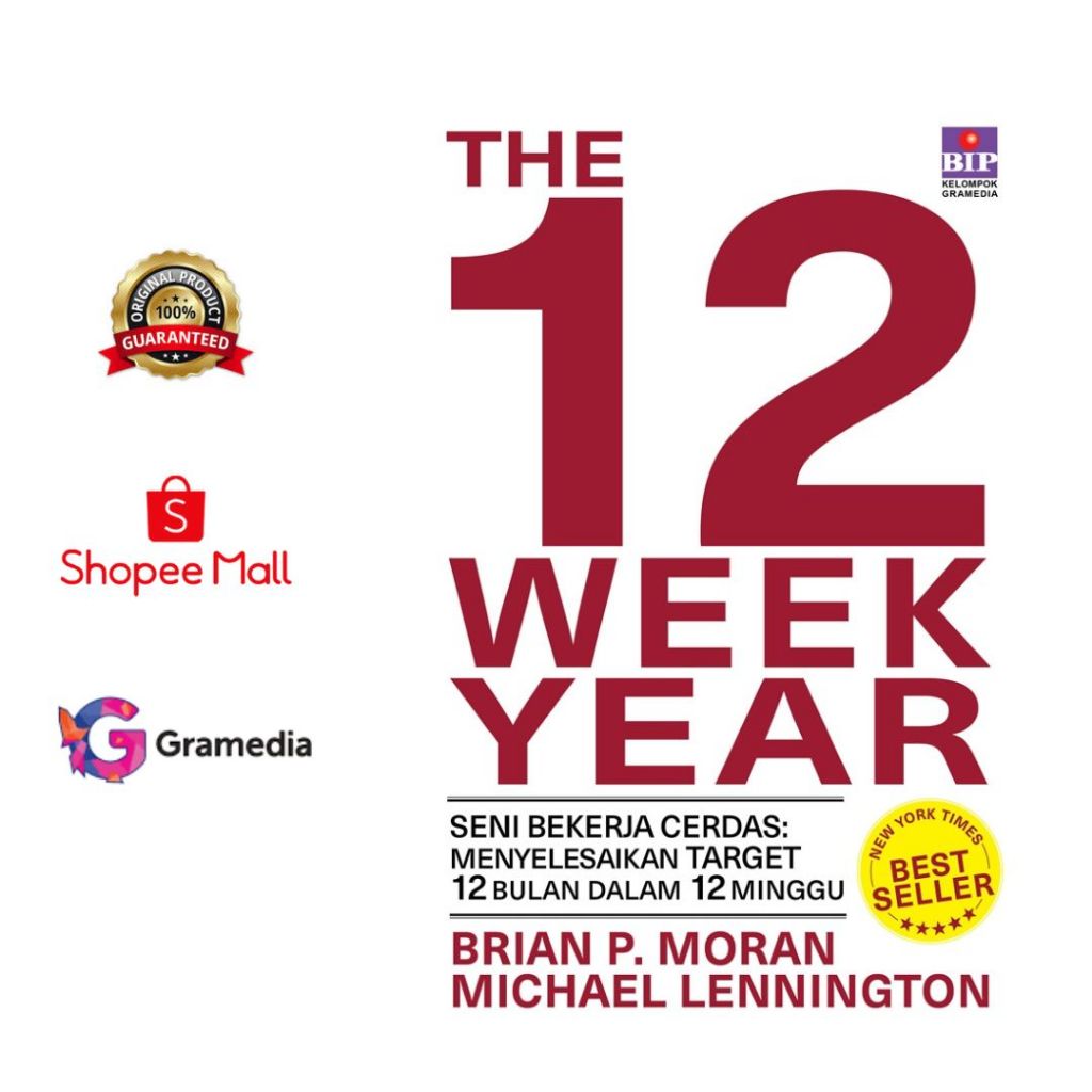 The 12 Week Year : Seni Bekerja Cerdas: Menyelesaikan Target