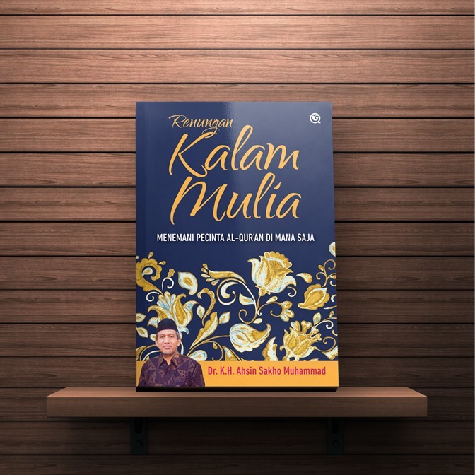 Renungan Kalam Mulia - Ahsin Sakho Muhammad - QAF
