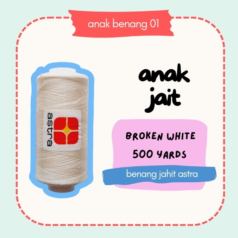 Benang Jahit Astra Broken White / Benang Jahit Broken White / Benang Jahit Astra / Benang Astra Brok