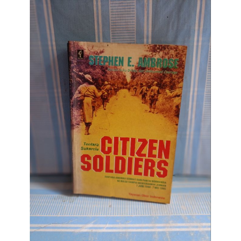 CITIZEN SOLDIERS by Stephen e.ambrose