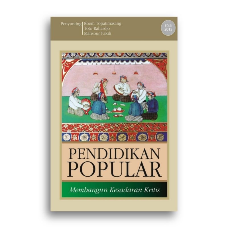 Buku Pendidikan Popular Membangun Kesadaran Kritis Roem Topatimasang Toto Rahardjo dan Mansour Fakih