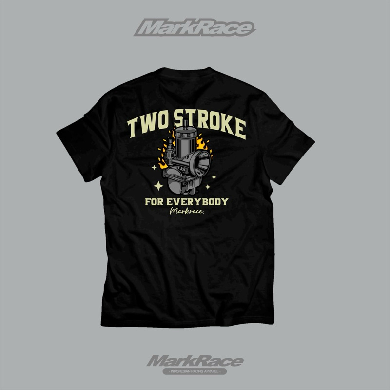 TSHIRT TWO STROKE FOR EVERYBODY MARKRACE