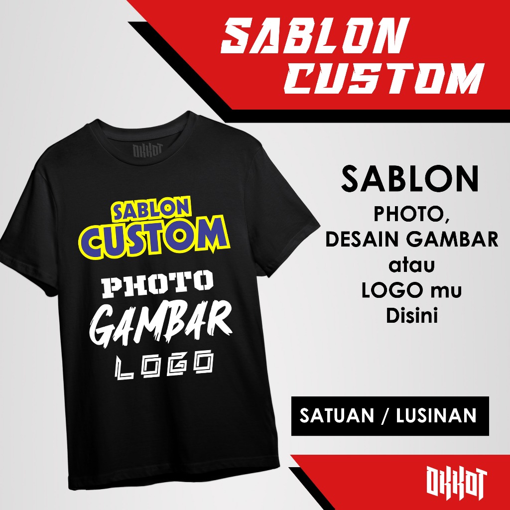 SABLON KAOS CUSTOM DESAIN FOTO, GAMBAR, LOGO
