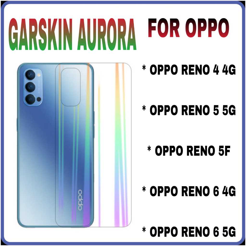 GARSKIN AURORA FOR OPPO RENO 4 4G / RENO 5 5G / RENO 5F / RENO 6 4G / RENO 6 5G / PELINDUNG BELAKANG