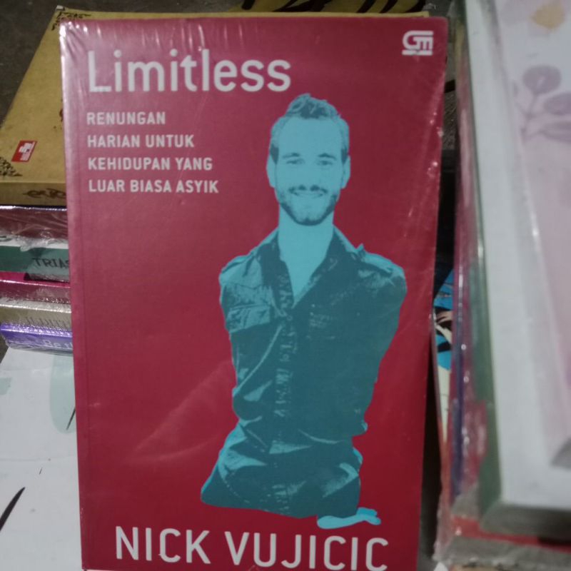 Limitless. Renungan Harian Untuk Kehidupan Yang Luar Biasa Asyik. Nick Vujicik