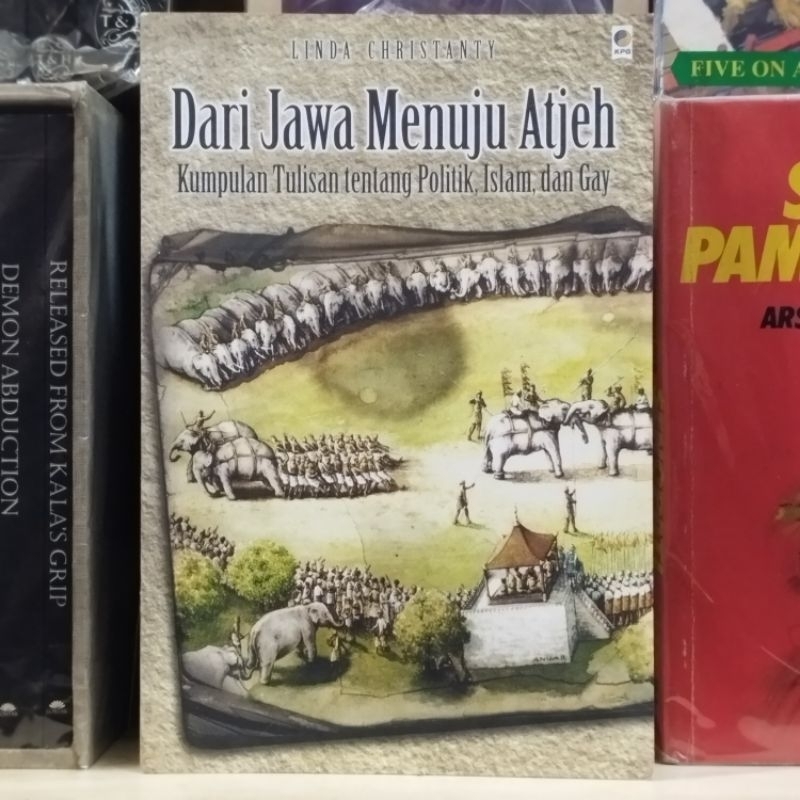 Dari Jawa Menuju Atjeh Kumpulan Tulisan tentang Politik Islam dan Gay