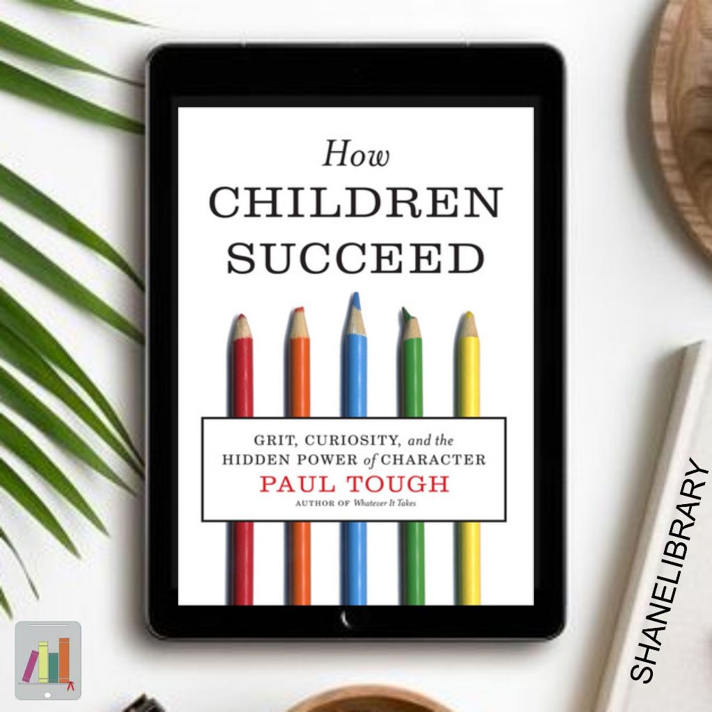 

How Children Succeed by Paul Tough