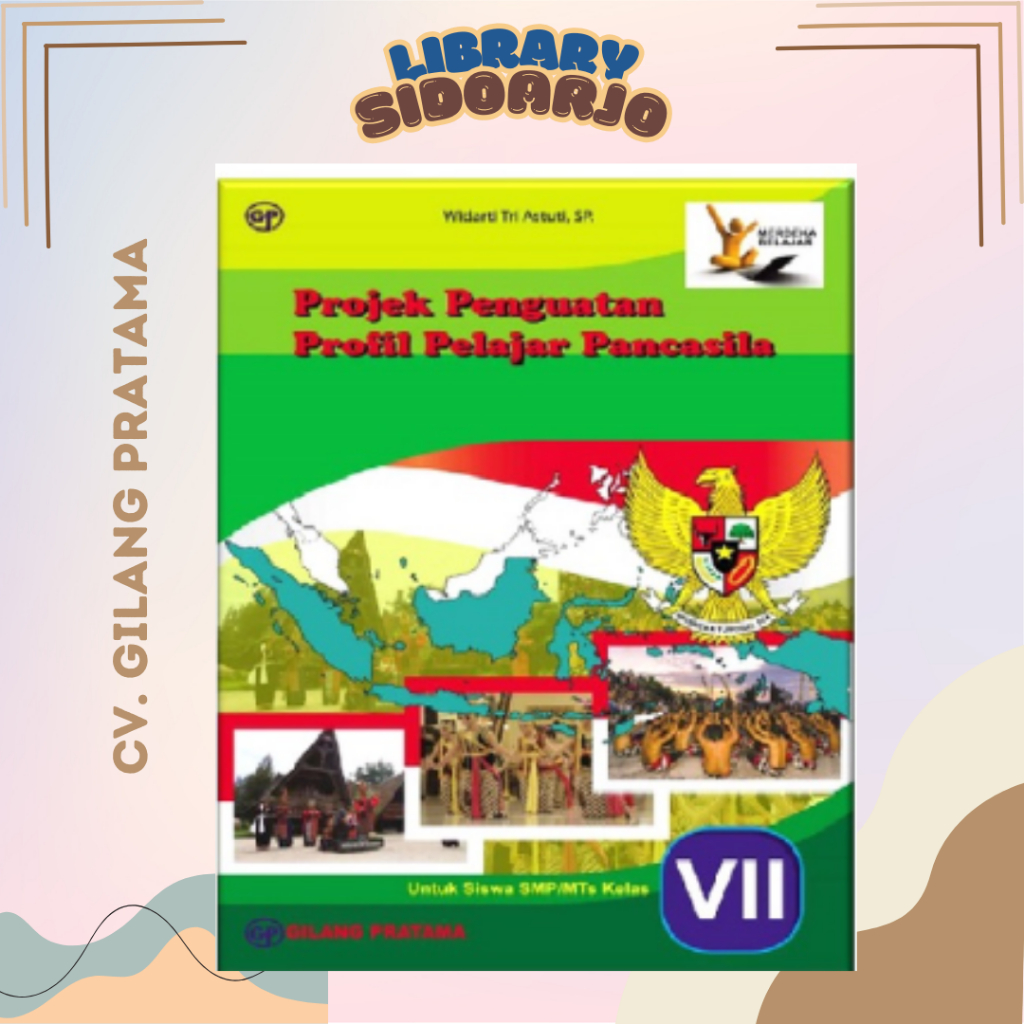 

Buku Paket P5 Projek Penguatan Profil Pelajar Pancasila kelas 7 SMP/MTs GILANG PRATAMA