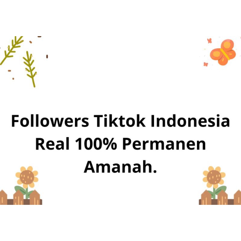 Follower Tiktok Indonesia Real Asli 100% Permanen Amanah.