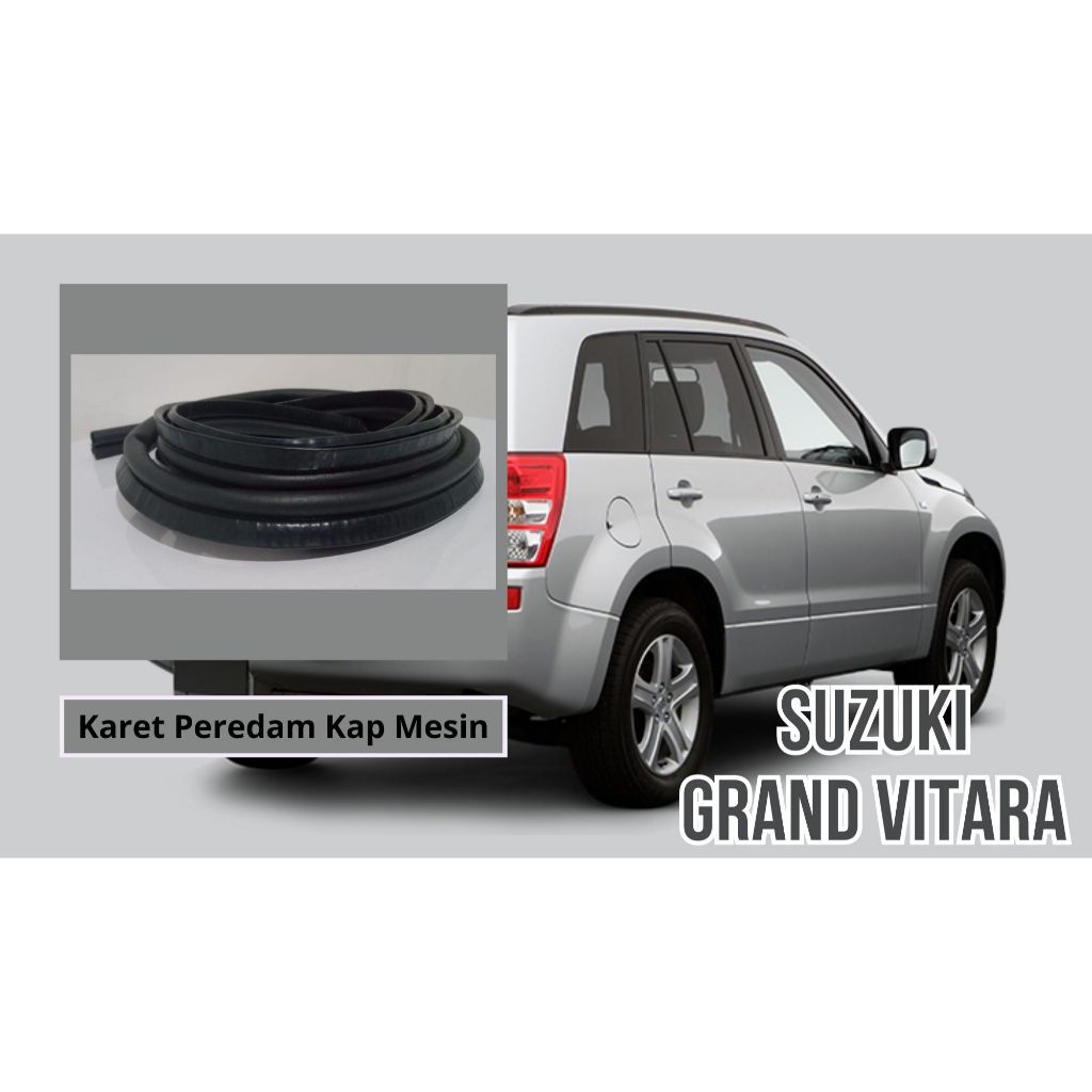 Karet Lis Peredam Talang Air Kap Mesin Mobil Suzuki Grand Vitara
