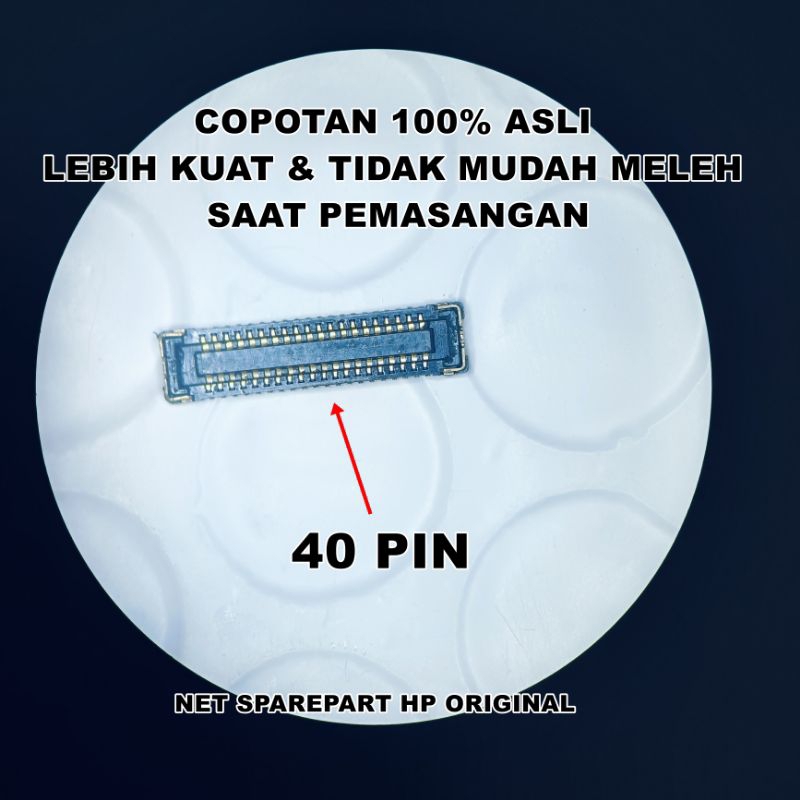 KONEKTOR LCD OPPO A1K / REALME C2 40 PIN DI MESIN ORIGINAL COPOTAN