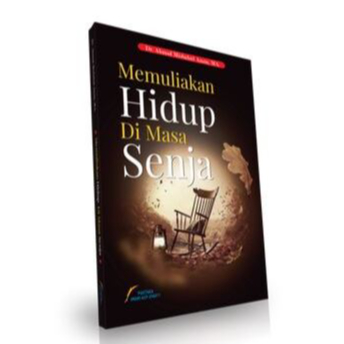 Buku Memuliakan Hidup Di Masa Senja. Pustaka Imam Syafii