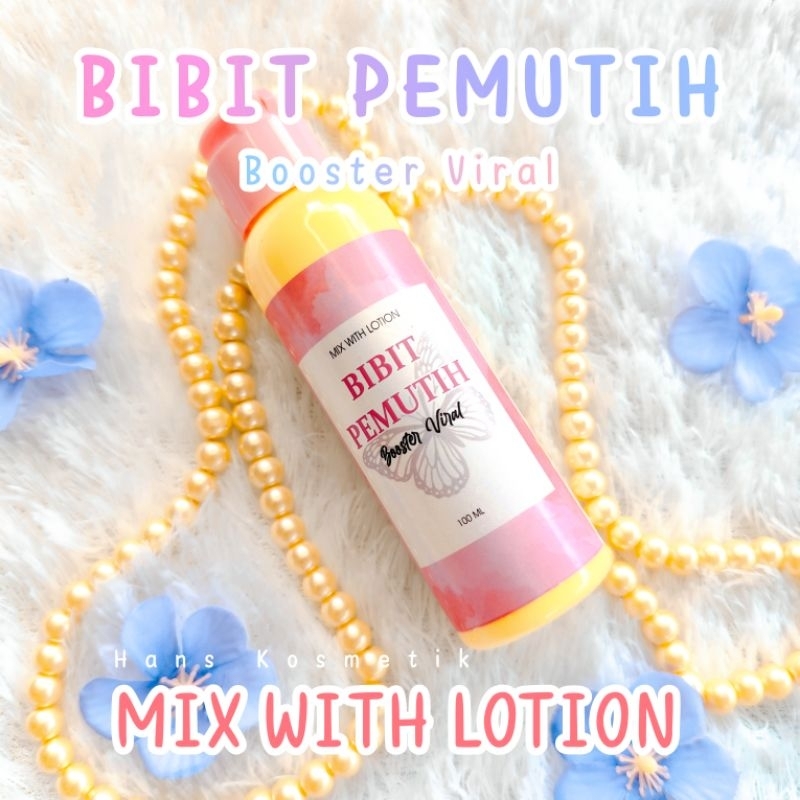 BIBIT PEMUTIH BOOSTER VIRAL | BIBIT PEMUTIH BADAN | PEMUTIH BADAN AMPUH