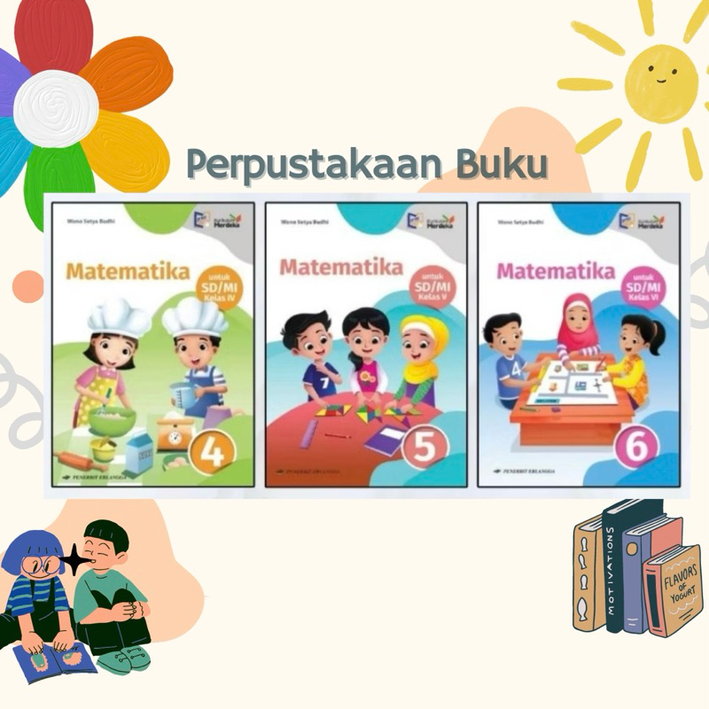 

BUKU MATEMATIKA SD / MI KELAS 4 5 6 - PENERBIT ERLANGGA KURIKULUM MERDEKA