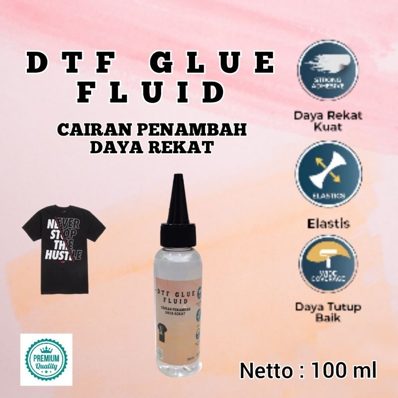 

Cairan Lem DTF sablon penambah penguat perekat DTF 100 ml