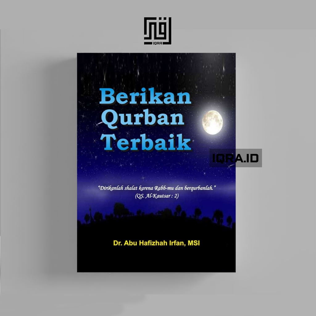 

[1818] Berikan Qurban Terbaik - Dr. Abu Hafizhah Irfan