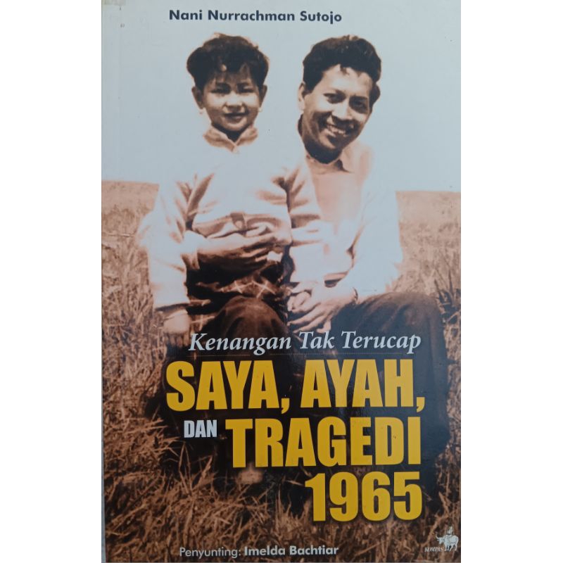 tulisan karya Nani Nurrachman Sutojo - saya, ayah, dan tragedi 1965