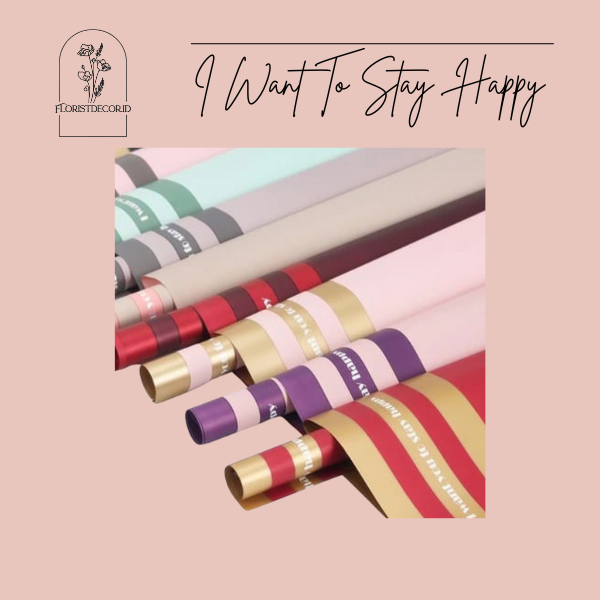 

TERMURAH WRAPPING PAPER LIST MOTIF TULISAN I WANT YOU TO STAY HAPPY KERTAS BUKET CELLOPHANE