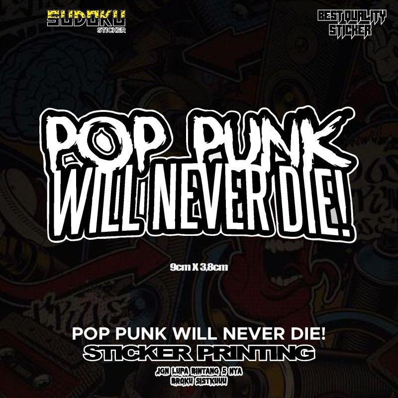 

STICKERS STIKER PRINTING POP PUNK WILL NEVER DIE!