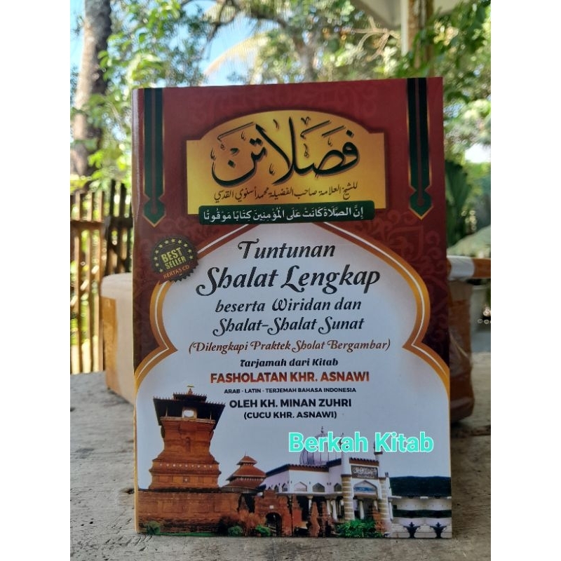 TERJEMAH FASHOLATAN KH ASNAWI KUDUS TUNTUNAN SHALAT LENGKAP DAN DZIKIR